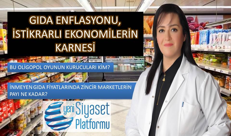 GIDA ENFLASYONU, İSTİKRARLI EKONOMİLERİN KARNESİ